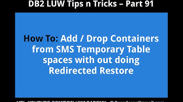 DB2 Tips n Tricks Part 91 - How To Add or Drop Containers from SMS Temporary Tablespaces