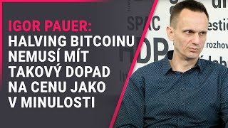 Igor Pauer (VEROBLOCK): Halving bitcoinu nemusí mít takový dopad na cenu jako v minulosti by Investicniweb 2,612 views 1 month ago 19 minutes