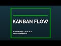Why I Love Kanban Flow (and how to use it)