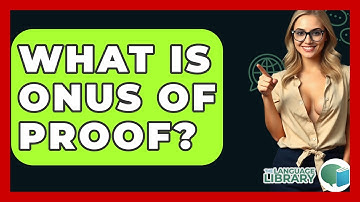 What Is Onus Of Proof? - The Language Library