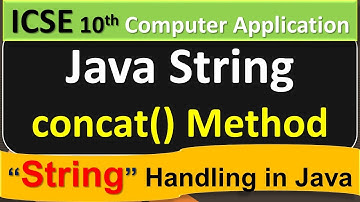 Java - String Handling || concat() Method || ICSE 10th Computer Application
