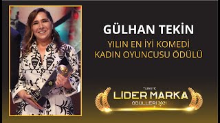 GÜLHAN TEKİN / YILIN EN İYİ KOMEDİ KADIN OYUNCUSU ÖDÜLÜ / 2. TÜRKİYE LİDER MARKA ÖDÜL TÖRENİ