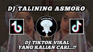 DJ TIKTOK VIRAL TALINING ASMORO || DJ TALINING ASMORO || DJ JAWA FULL BASS FYP TERBARU...!!!