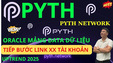 PHÂN TÍCH Pyth Network PYTH DỰ ÁN HÀNG ĐẦU VỀ ORACLE TIỀM NĂNG XX NHƯ CHAINLINK? GIÁ MUA Ở HIỆN TẠI?