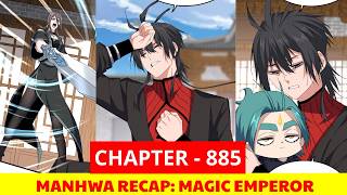 Magic Emperor Chapter 885 | Zhuo Fan 885 | Manhwa Recap Forge