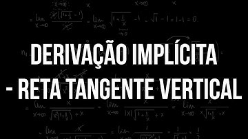 Derivação Implícita - Reta Tangente Vertical