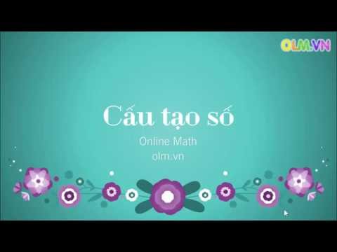 Video CẤU TẠO SỐ [Online Math - olm.vn] - youtube