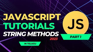 JavaScript String Methods in Telugu Part 1 | JavaScript Tutorials #js #coding #education #tutorial