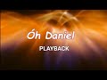 OH DANIEL, Grupo Shalom, Playback Legendado