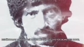 Bedi̇üzzaman Sai̇di̇ Nursi̇ Hazretleri̇ni̇n Gi̇zli̇ Keydedi̇lmi̇ş Ses Kaydi
