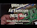 Ultimate AV Famicom (NES) Mod - Voultar NESRGB-IGR Installation (Part 4 of 4)