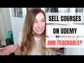 Can you sell the SAME online course on Udemy AND Teachable?