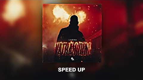 LACKU - VATRA I DIM (SPEED UP)