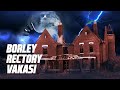 Borley rectory vakas yanlglar ve gerekler