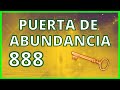 888 PUERTA de ABUNDANCIA y PROSPERIDAD 💰 RIQUEZA INFINITA. MANIFESTAR MILAGROS