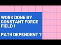 Is the work done by a constant force path independent?