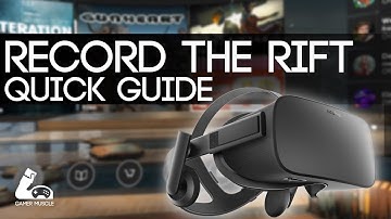 HOW TO MIRROR AND RECORD THE OCULUS RIFT -  QUICK GUIDE