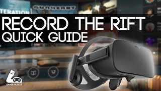 HOW TO MIRROR AND RECORD THE OCULUS RIFT -  QUICK GUIDE