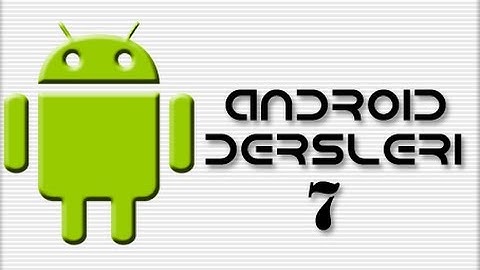 Android Dersleri-7 (Activity Yaşam Döngüsü(Life Cycle))