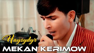 Mekan Kerimow - Haýsydyr | Halk Aýdym