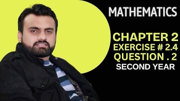 2nd Year Math | Chapter 2 Differentiation | Exercise 2.4 Q2 | Full Solution & Explanation