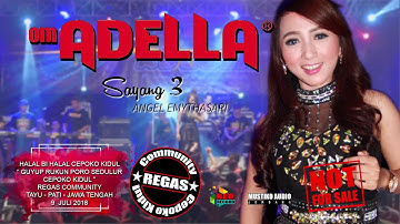 SAYANG 3 ANGEL EMYTHASARI ADELLA LIVE CEPOKO KIDUL REGAS COMMUNITY TAYU 2018