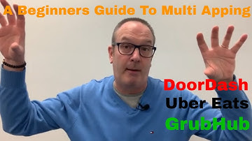 DoorDash, Uber Eats, & GrubHub - A Beginners Guide To Multi Apping