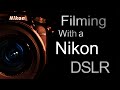 Filming With a Nikon DSLR