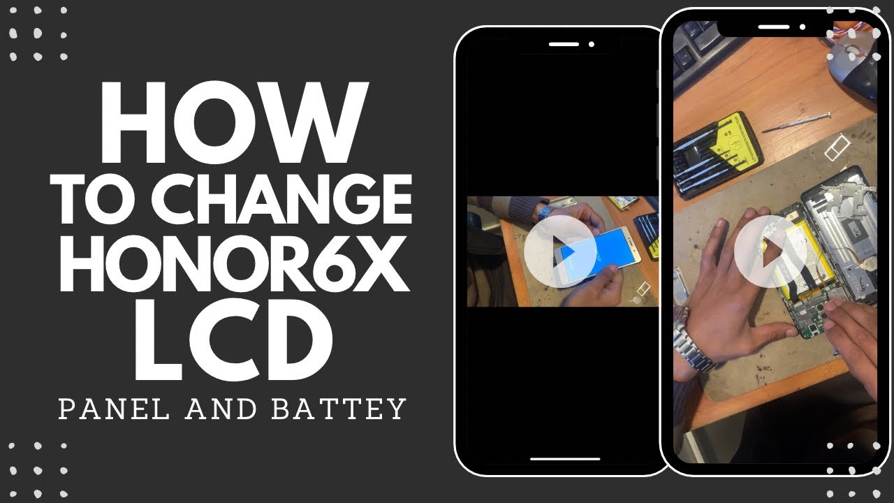 How To Change Honor 6x Lcd Panel Change Battery Honor 6x Repair how-to-change-honor-6x-lcd-panel-change-battery-honor-6x-repair
