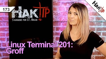 Document Formatting with Groff - Linux Terminal 201 - HakTip 173