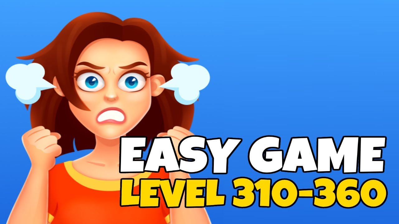 Easy Game - Brain Test Level 310-360 Walkthrough 