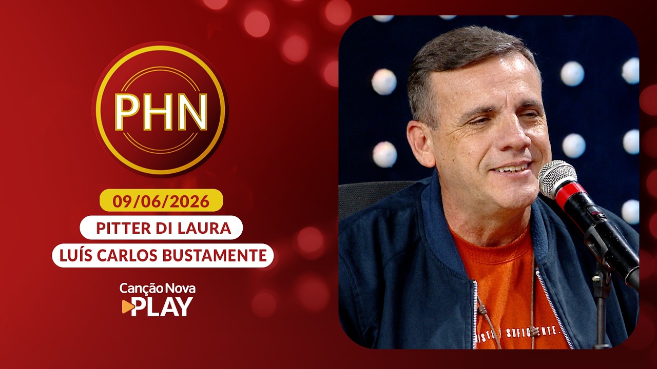 PHN - Participação: Luís Carlos Bustamente - 09/06/2026