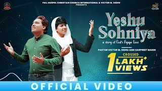 Yeshu Sohniya || Full Song || Victor M. Sidhu and Harpreet Masih || ANKUR NARULA MINISTRIES| MR. RAJ