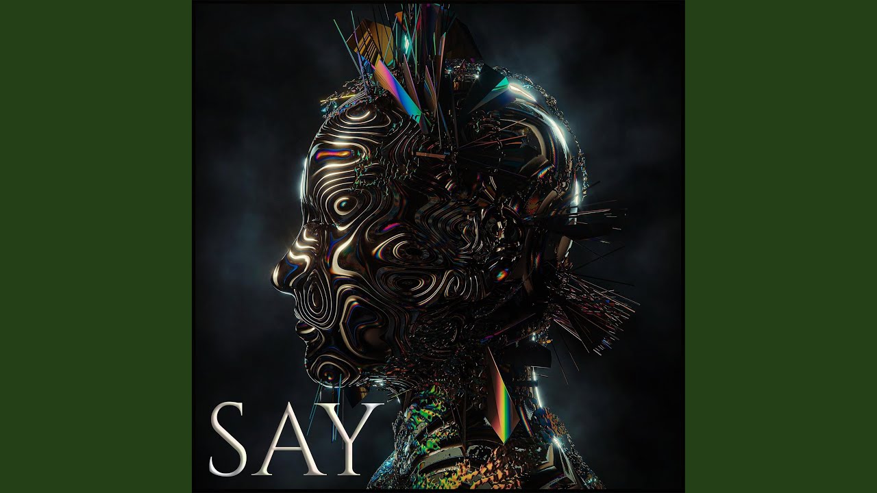 Watch Say on YouTube Watch Say on YouTube