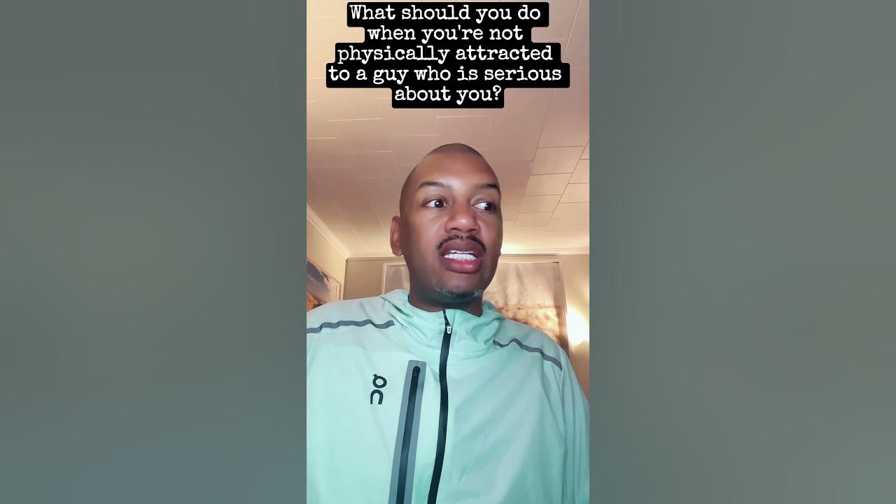What Should You Do When You re Not Physically Attracted To A Guy Who Is what-should-you-do-when-you-re-not-physically-attracted-to-a-guy-who-is