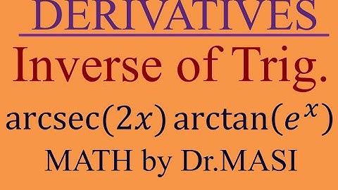 What is the Derivative of arctan(e^x) and arcsec(2x) Inverse Trigonometric Functions