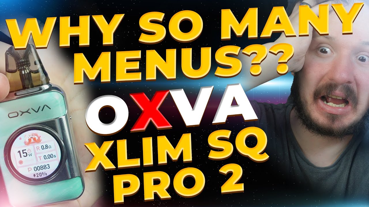 OXVA Xlim SQ Pro 2 - Why So Many Menus ?