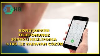 Konuşurken Telefon Kapaniyorsa %100 İşe Yarayan Çözüm Yöntemi̇