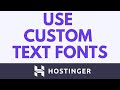 How to Use Custom Fonts in Hostinger Website Builder | Upload and Add Text Fonts Easily