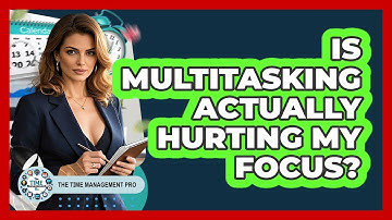 Is Multitasking Actually Hurting My Focus?