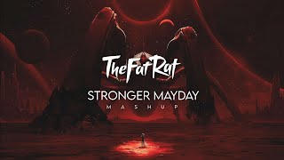 TheFatRat - Stronger Mayday (Mashup)