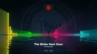 The Bloke Next Door - Tomorrow #Edm #Trance #Club #Dance #House