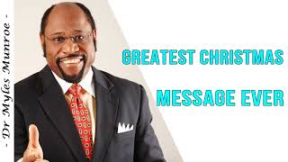 Dr. Myles Munroe 2024 - Greatest Christmas Message Ever