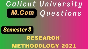 Third Semester M Com | Research Methodology 2021