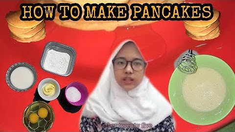 Nurul Khaliimatus [ UJIAN PRAKTIK BAHASA INGGRIS]  HOW TO MAKE PANCAKES