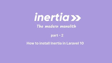 Install Inertia - Laravel 10