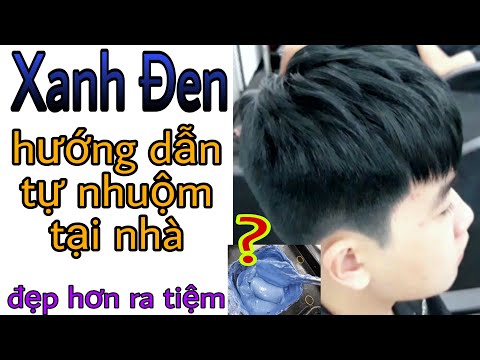 Nhuộm Tóc Màu Xanh Đen Nam - Hướng Dẫn Tự Nhuộm Tóc Màu Xanh Đen Tại Nhà