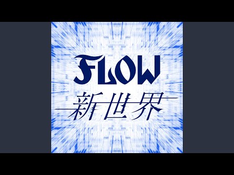 Youtube: Shinsekai / FLOW