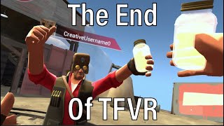 The END of TFVR (My Thoughts)
