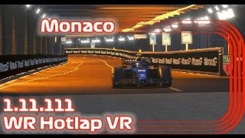 WR Hotlap ( RSR Timing ) VR Monaco 2023 -  RSS Formula Hybrid 2023 S V2.0 ( 1.11.111 )